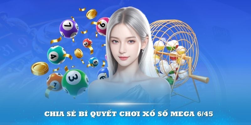 Những mẹo chơi Mega 6/45 Hello88 hiệu quả nhất mà anh em nên biết