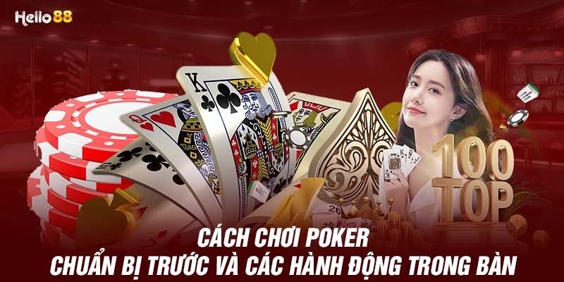 Hướng dẫn anh em tân binh chơi Poker Hello88 một cách đơn giản