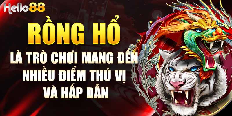 Hướng dẫn tải game rồng hổ đổi thưởng ios tại nhà cái Hello88